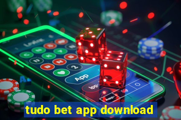 tudo bet app download